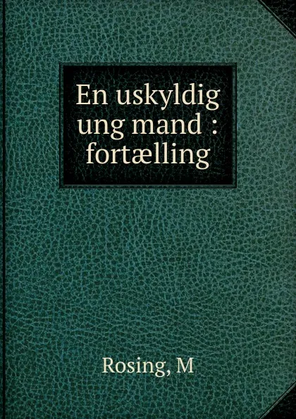 Обложка книги En uskyldig ung mand, M. Rosing