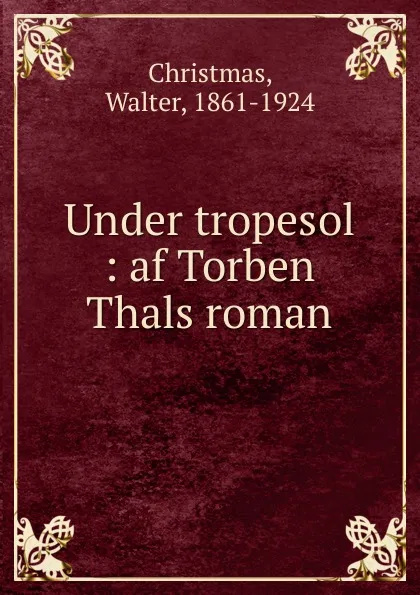 Обложка книги Under tropesol, Walter Christmas