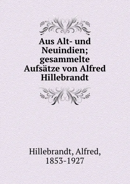 Обложка книги Aus Alt und Neuindien, Alfred Hillebrandt