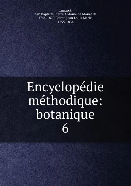 Обложка книги Encyclopedie methodique. Tome 6, Jean Baptiste P.A. de Monet de Lamarck