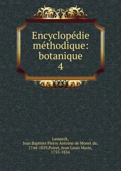 Обложка книги Encyclopedie methodique. Tome 4, Jean Baptiste P.A. de Monet de Lamarck