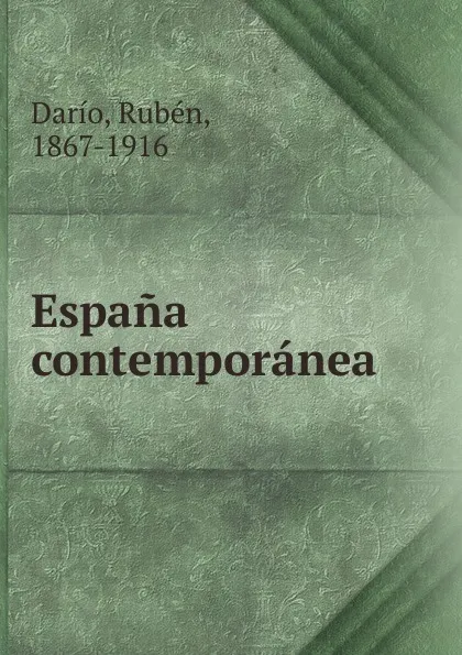 Обложка книги Espana contemporanea, Rubén Darío