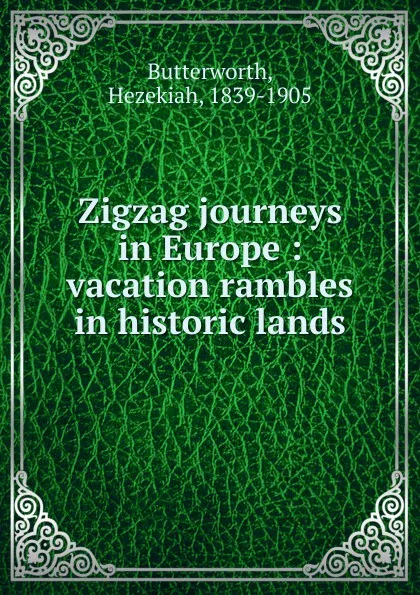 Обложка книги Zigzag journeys in Europe, Hezekiah Butterworth