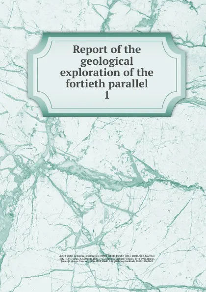 Обложка книги Report of the geological exploration of the fortieth parallel, Clarence King