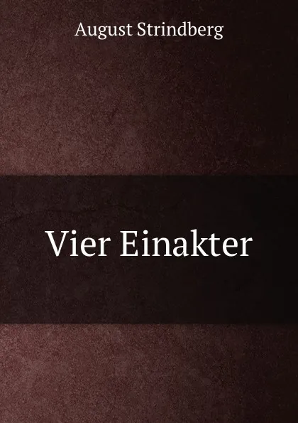 Обложка книги Vier Einakter, August Strindberg