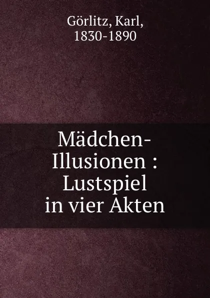 Обложка книги Madchen-Illusionen, Karl Görlitz