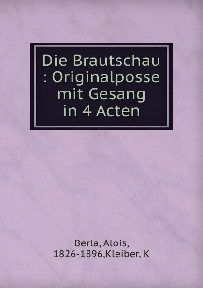 Обложка книги Die Brautschau, Alois Berla