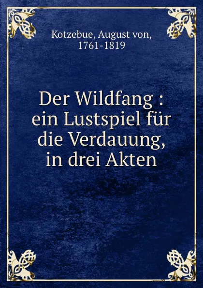 Обложка книги Der Wildfang, August von Kotzebue