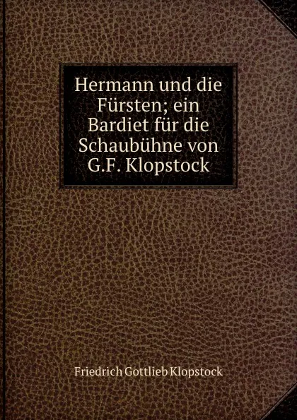 Обложка книги Hermann und die Fursten, Friedrich Gottlieb Klopstock