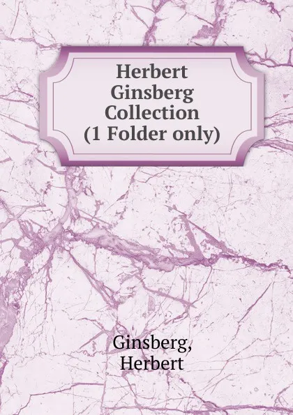 Обложка книги Herbert Ginsberg Collection, Herbert Ginsberg