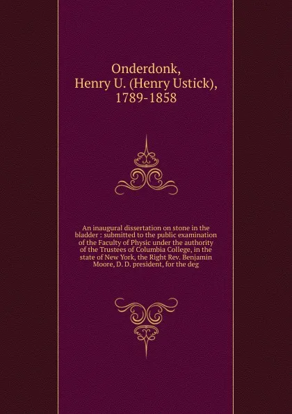 Обложка книги An inaugural dissertation on stone in the bladder, Henry Ustick Onderdonk