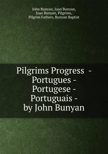 Обложка книги Pilgrims Progress  - Portugues - Portugese - Portuguais - by John Bunyan, John Bunyan