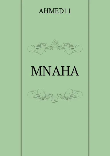 Обложка книги MNAHA, Ahmed