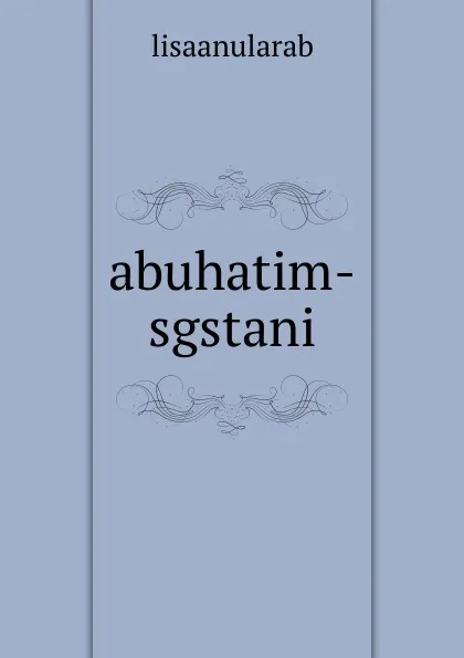 Обложка книги abuhatim-sgstani, lisaanularab