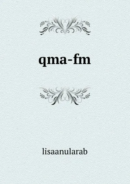 Обложка книги qma-fm, lisaanularab