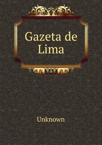 Обложка книги Gazeta de Lima, Unknown