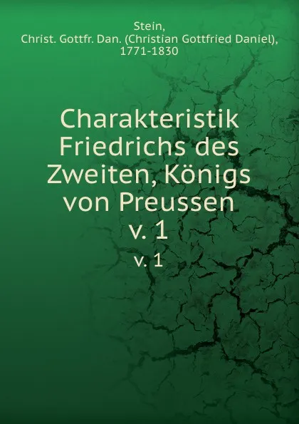 Обложка книги Charakteristik Friedrichs des Zweiten, Konigs von Preussen, Christian Gottfried Daniel Stein