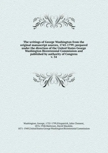 Обложка книги The writings of George Washington from the original manuscript sources, 1745-1799, George Washington