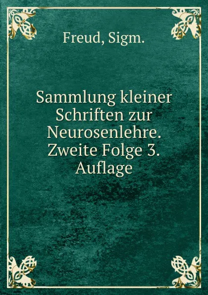 Обложка книги Sammlung kleiner Schriften zur Neurosenlehre. Zweite Folge 3.Auflage, Sigmund Freud