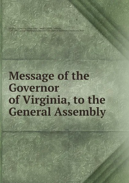 Обложка книги Message of the Governor of Virginia, to the General Assembly, William Smith
