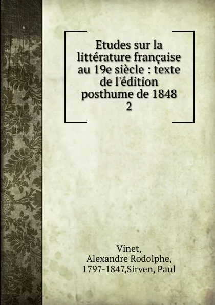 Обложка книги Etudes sur la litterature francaise au 19e siecle, Alexandre Rodolphe Vinet
