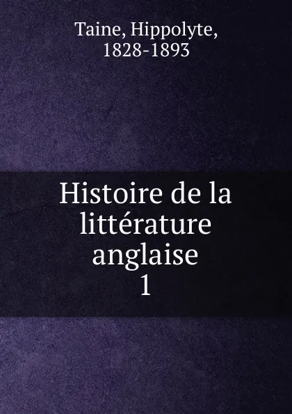 Обложка книги Histoire de la litterature anglaise, Taine Hippolyte