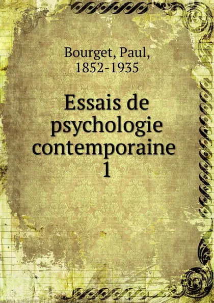 Обложка книги Essais de psychologie contemporaine, Bourget Paul