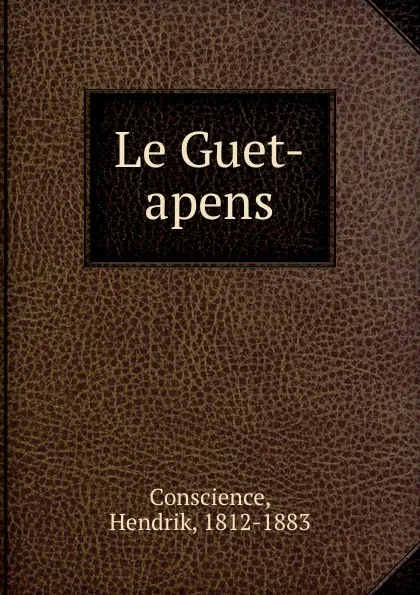 Обложка книги Le Guet-apens, Hendrik Conscience