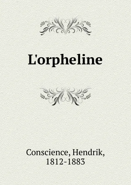 Обложка книги L.orpheline, Hendrik Conscience