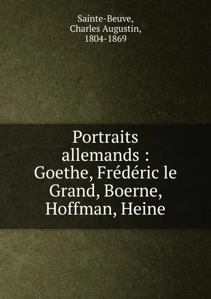 Обложка книги Portraits allemands, Sainte-Beuve Charles Augustin