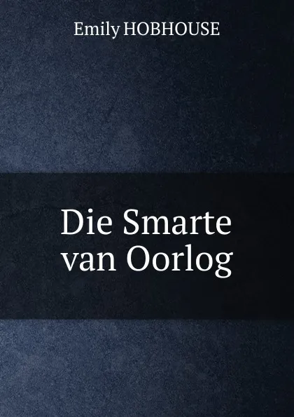 Обложка книги Die Smarte van Oorlog, Emily Hobhouse