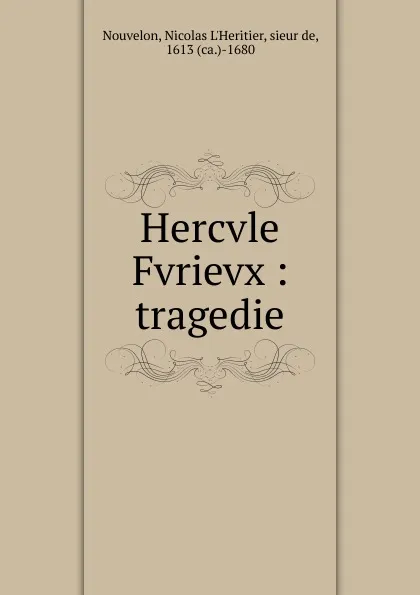 Обложка книги Hercvle Fvrievx, Nicolas L'Heritier Nouvelon