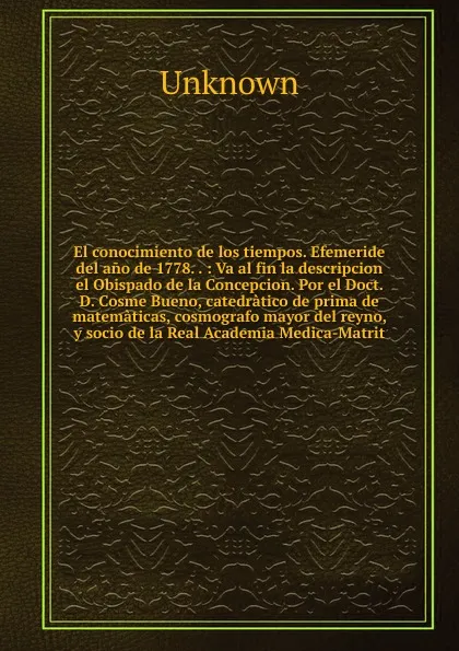 Обложка книги El conocimiento de los tiempos. Efemeride del ano de 1778. ., Unknown