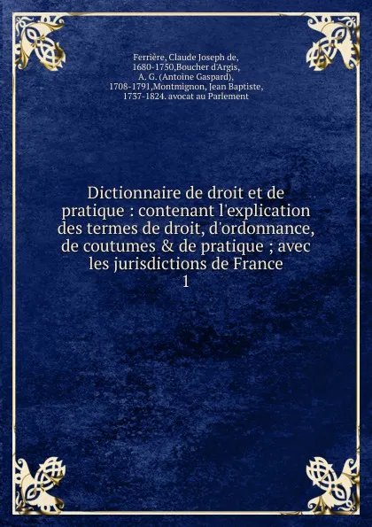 Обложка книги Dictionnaire de droit et de pratique, Claude Joseph de Ferrière