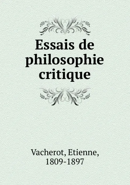 Обложка книги Essais de philosophie critique, Étienne Vacherot