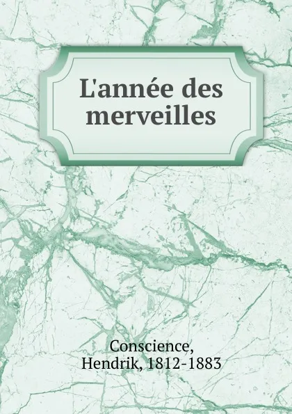 Обложка книги L.annee des merveilles, Hendrik Conscience