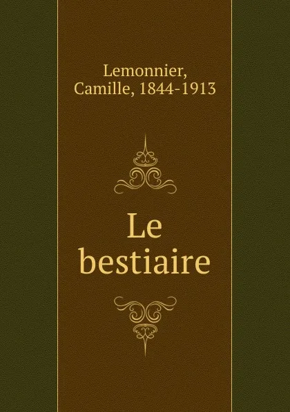 Обложка книги Le bestiaire, Camille Lemonnier