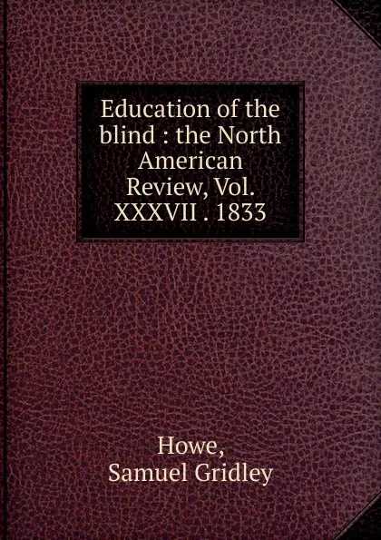 Обложка книги Education of the blind, Samuel Gridley Howe