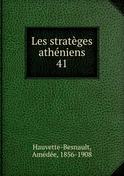 Обложка книги Les strateges atheniens, Amédée Hauvette-Besnault