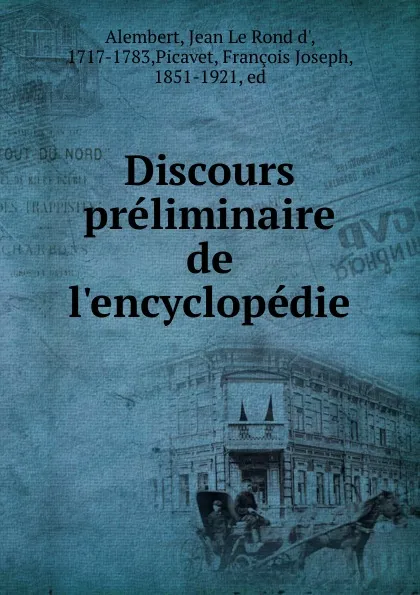Обложка книги Discours preliminaire de l.encyclopedie, Jean le Rond d' Alembert