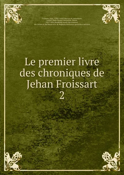 Обложка книги Le premier livre des chroniques de Jehan Froissart, Froissart Jean