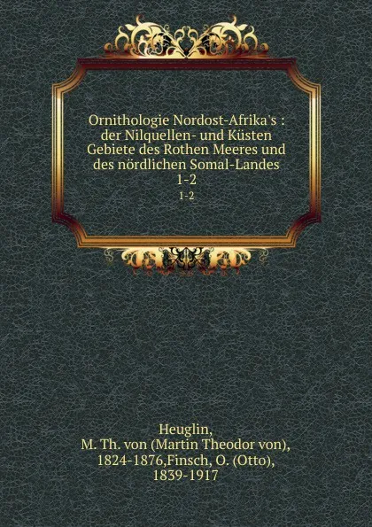 Обложка книги Ornithologie Nordost-Afrika.s, Martin Theodor von Heuglin