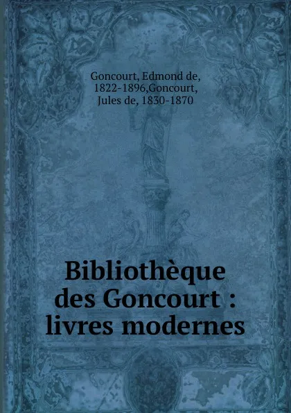 Обложка книги Bibliotheque des Goncourt, Edmond de Goncourt