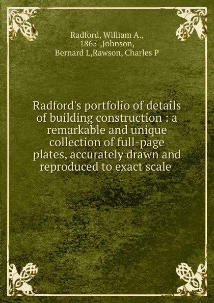Обложка книги Radford.s portfolio of details of building construction, William A. Radford
