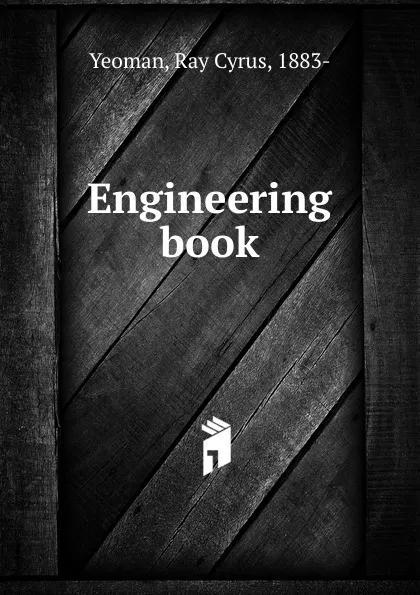 Обложка книги Engineering book, Ray Cyrus Yeoman