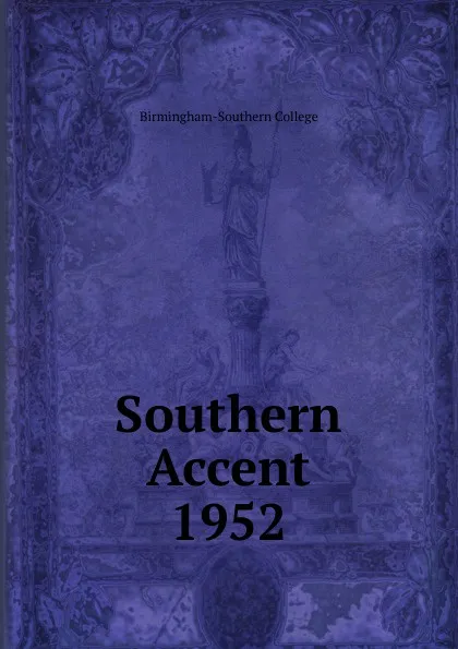 Обложка книги Southern Accent, Birmingham-Southern College