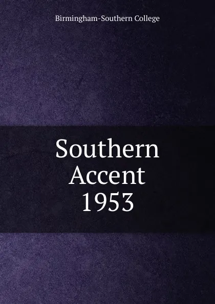 Обложка книги Southern Accent, Birmingham-Southern College