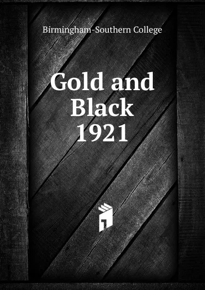Обложка книги Gold and Black, Birmingham-Southern College
