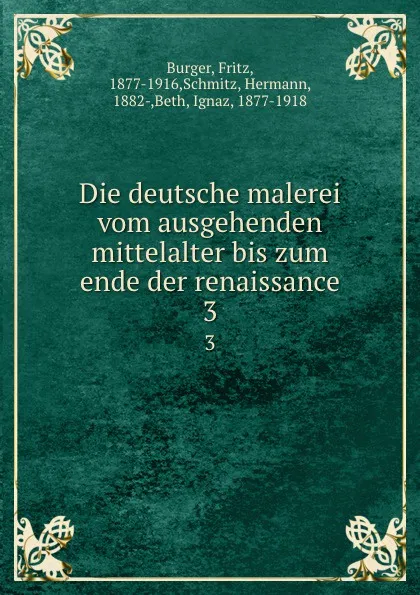Обложка книги Die deutsche malerei vom ausgehenden mittelalter bis zum ende der renaissance, Fritz Burger