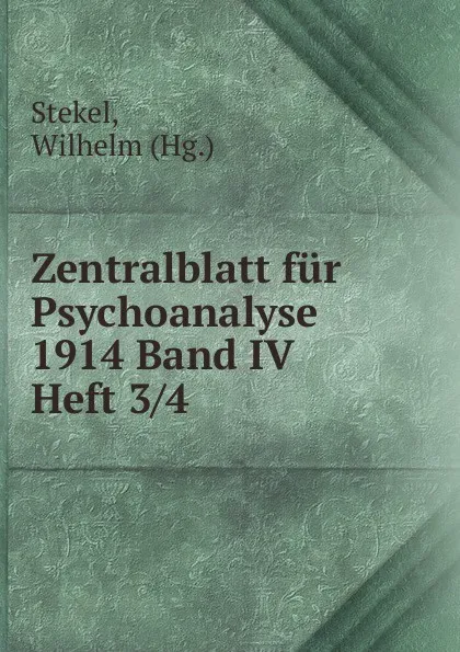 Обложка книги Zentralblatt fur Psychoanalyse 1914 Band IV Heft 3/4, Wilhelm Stekel